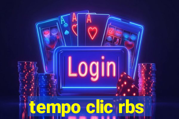 tempo clic rbs